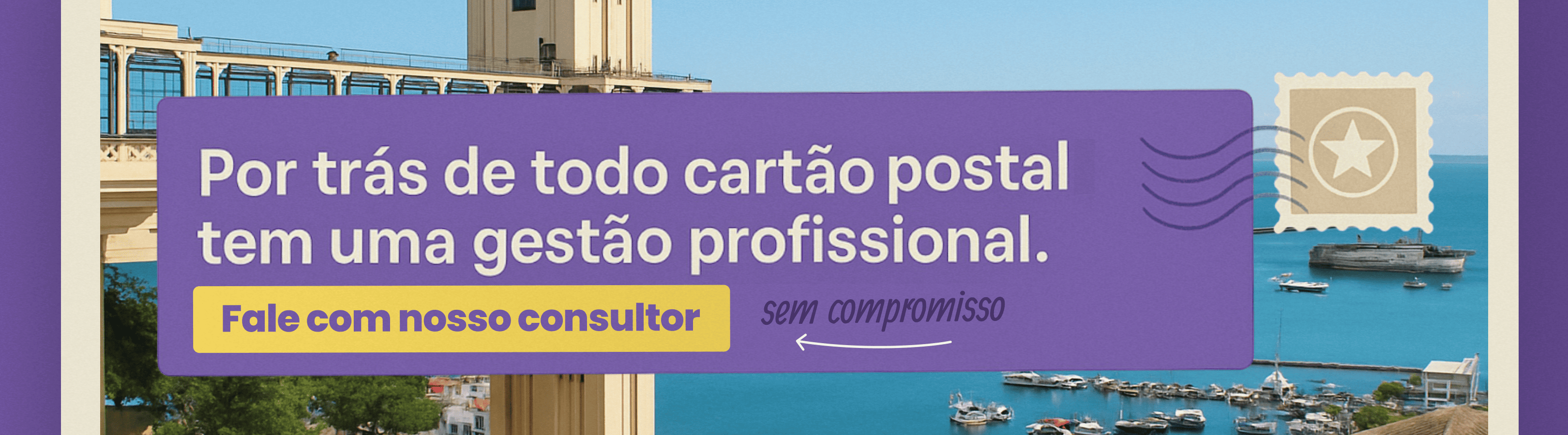 por trás de todo cartão postal tem uma gestão profissional